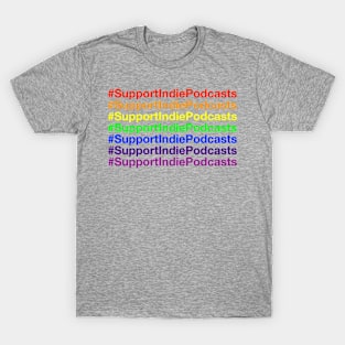 #supportindiepodcasts Rainbow T-Shirt